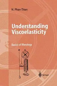 Understanding Viscoelasticity: Basics of Rheology (Repost)