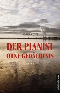 Kotte, Henner - Der Pianist ohne Gedächtnis