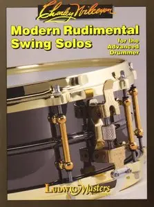 Modern Rudimental Swing Solos for the Advanced Drummer by Charley Wilcoxon