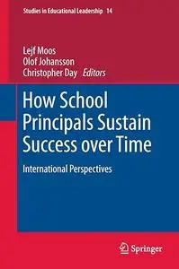 How School Principals Sustain Success over Time: International Perspectives (Repost)