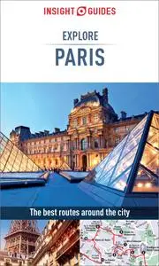 Insight Guides Explore Paris (Travel Guide eBook) (Insight Explore Guides), 3rd Edition