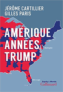 Amérique années Trump - Gilles Paris & Jérôme Cartillier