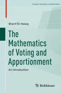 The Mathematics of Voting and Apportionment: An Introduction (Repost)