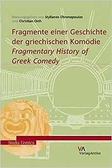 Fragmente einer Geschichte der griechischen Komödie: Fragmentary History of Greek Comedy