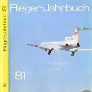 Flieger-Jahrbuch 1981: Eine Internationale Umschau der Luft- und Raumfahrt
