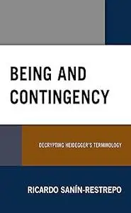 Being and Contingency: Decrypting Heidegger's Terminology