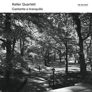 Keller Quartet - Cantante e Tranqulio (2015)