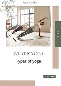 What is Yoga: Types of yoga