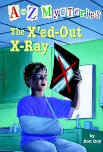  Ron Roy, The X'ed-Out X-Ray (A to Z Mysteries) 