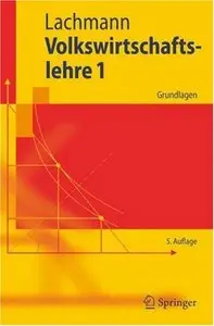 Volkswirtschaftslehre 1: Grundlagen (Springer-Lehrbuch) [German]