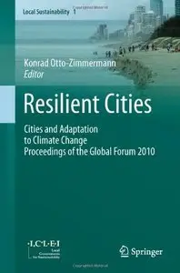 Resilient Cities: Cities and Adaptation to Climate Change  (Local Sustainability) (Repost)