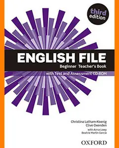 ENGLISH COURSE • English File • Beginner • Third Edition • TEACHER'S BOOK (2014)