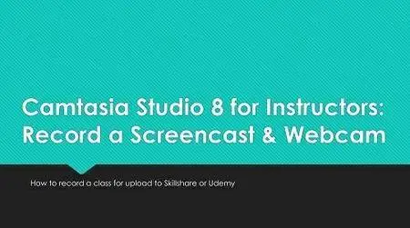 Camtasia Studio 8 for Instructors 1: Record a Screencast and Webcam