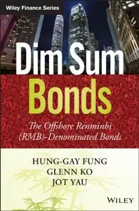 Dim Sum Bonds: The Offshore Renminbi (RMB)-Denominated Bonds (Repost)