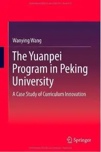 The Yuanpei Program in Peking University: A Case Study of Curriculum Innovation [Repost]