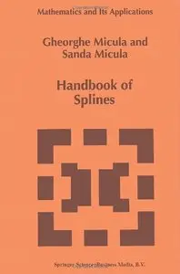 Handbook of Splines (Mathematics and its Applications) by Sanda Micula [Repost]