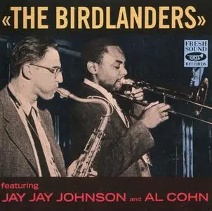 J.J. Johnson & Al Cohn - The Birdlanders (1954) {Fresh Sound Records FSR-CD170 rel 1991}
