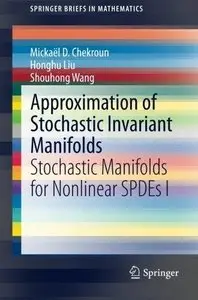 Approximation of Stochastic Invariant Manifolds: Stochastic Manifolds for Nonlinear SPDEs I
