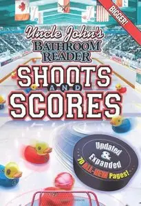 Uncle John's Bathroom Reader Shoots and Scores: Updated & Expanded Edition (Repost)