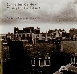 Cornelius Cardew - We Sing For The Future! (2001)