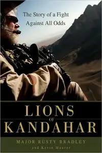 Lions of Kandahar: The Story of a Fight Against All Odds (repost)