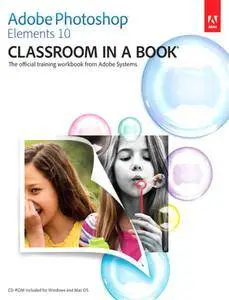 Adobe Photoshop Elements 10 Classroom in a Book (Repost)