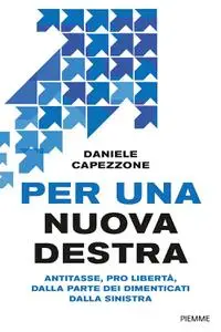 Daniele Capezzone - Per una nuova destra