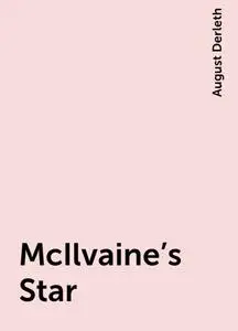 «McIlvaine’s Star» by August Derleth