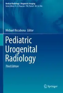 Pediatric Urogenital Radiology, Third Edition (Repost)