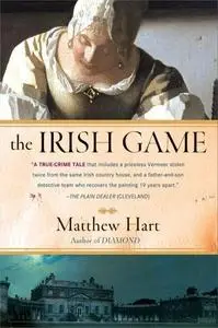 The Irish Game: A True Story of Crime and Art