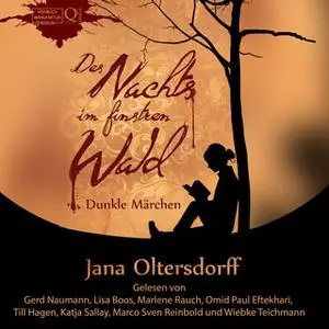 «Des Nachts im finstren Wald: Dunkle Märchen» by Jana Oltersdorff