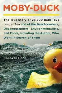 Donovan Hohn - Moby-Duck: The True Story of 28,800 Bath Toys Lost at Sea [Repost]