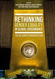 Rethinking Gender Equality in Global Governance: The Delusion of Norm Diffusion (Repost)