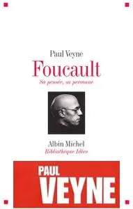 Paul Veyne, "Foucault : Sa pensée, sa personne"