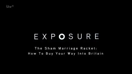 ITV Exposure - The Sham Marriage Racket (2015)