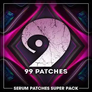 99 Patches Serum Patches Super Pack For XFER RECORDS SERUM