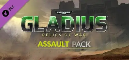 Warhammer 40000 Gladius Relics of War Assault Pack (2020) Update v1.6.4