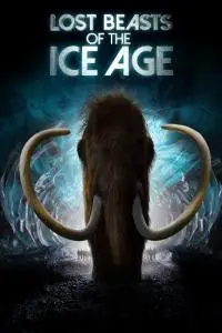 Discovery Channel - Lost Beasts of the Ice Age (2019)