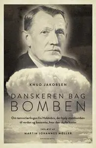 «Danskeren bag bomben» by Knud Jakobsen