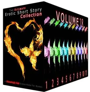 The Ultimate Erotic Short Story Collection 18: 11 Steamingly Hot Erotica Books For Women