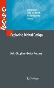 Exploring Digital Design: Multi-Disciplinary Design Practices