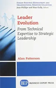 Leader Evolution: From Technical Expertise to Strategic Leadership