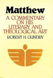Matthew, a Commentary on His Literary and Theological Art