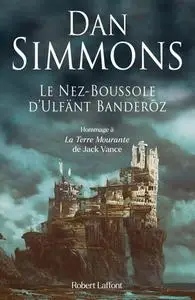 Dan Simmons, "Le nez boussole d'Ulfänt Banderõz"