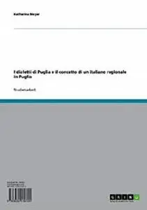 I dialetti di Puglia e il concetto di un italiano regionale in Puglia (German Edition)