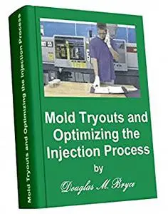 Mold Tryouts and Optimizing the Injection Process