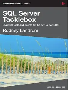 SQL Server Tacklebox: Essential tools and scripts for the day-to-day DBA (Repost)