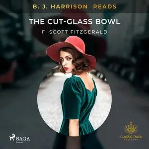 «B. J. Harrison Reads The Cut-Glass Bowl» by Francis Scott Fitzgerald