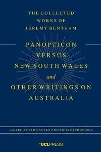 Panopticon Versus New South Wales And Other Writings On Australia