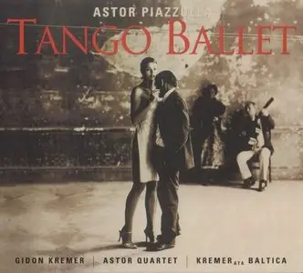 Gidon Kremer - Tango Ballet (1999)